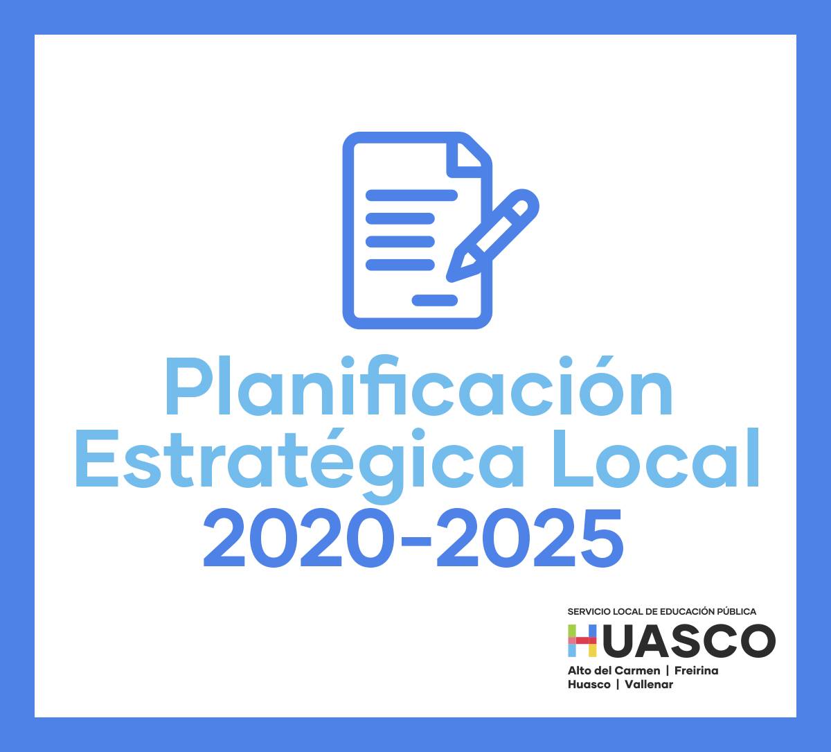 Planificación Estratégica Local PEL 20202025 SLEP Huasco